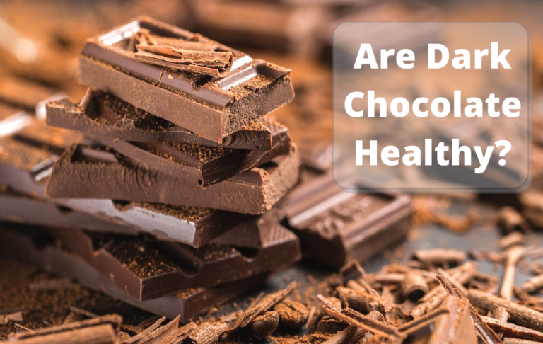 Are Dark Chocolate Healthy?