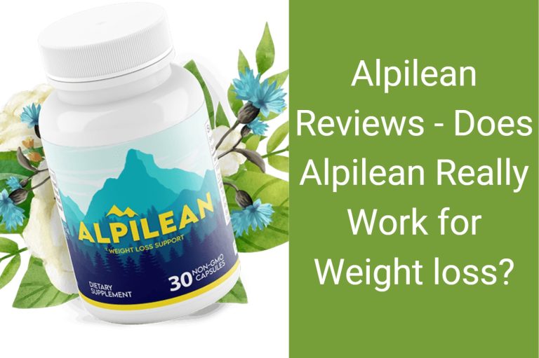 Alpilean Reviews – Does Alpilean Really Work for Weight loss?