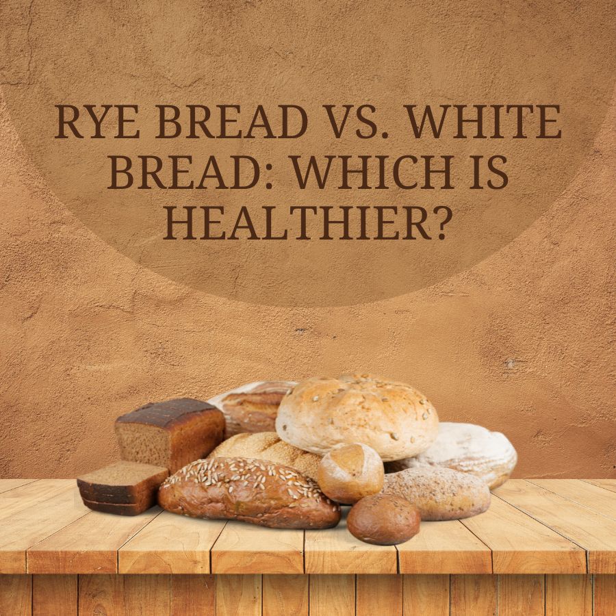 Rye Bread vs. White Bread Which Is Healthier