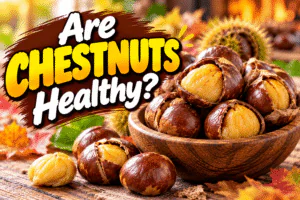 Are Chestnuts Healthy? The Low-Fat Nut for Holiday Season