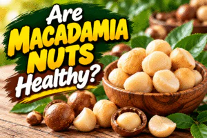 are macadamia nuts healthy